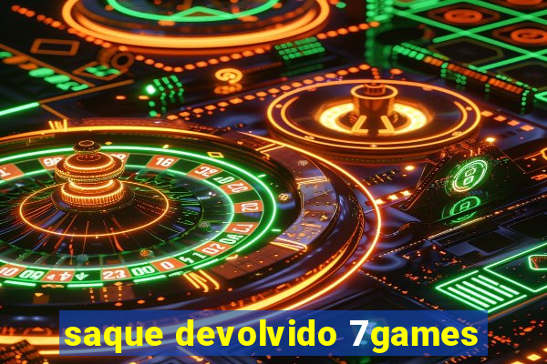 saque devolvido 7games